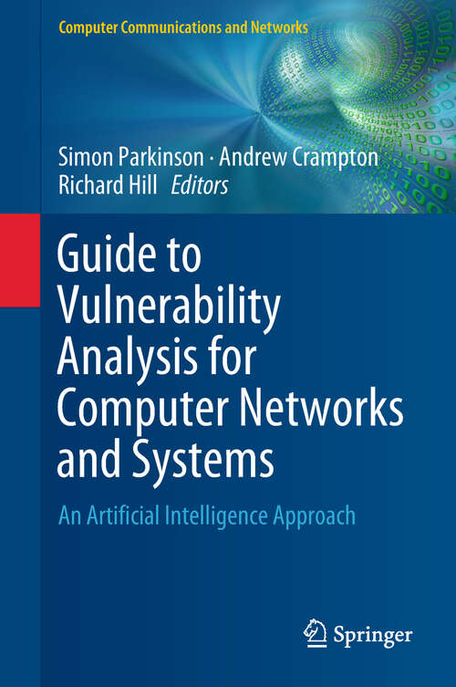 Guide to Vulnerability Analysis for Computer Networks and Systems: An Artificial Intelligence Approach (Computer Communications and Networks)