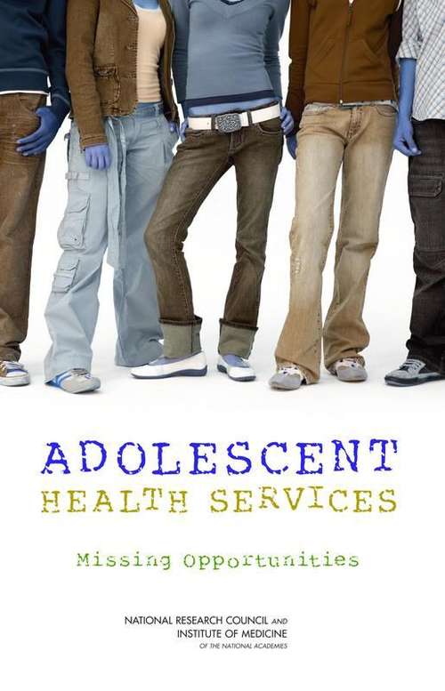 Book cover of Adolescent Health Services: Missing Opportunities