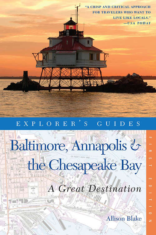 Book cover of Explorer's Guide Baltimore, Annapolis & The Chesapeake Bay: A Great Destination (Explorer's Great Destinations)