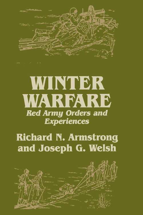 Winter Warfare: Red Army Orders and Experiences (Soviet (Russian) Study of War #No. 8)