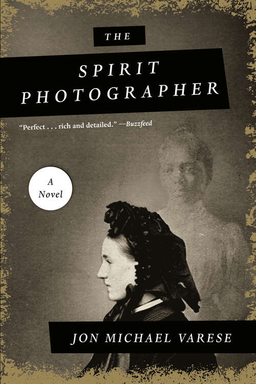 Book cover of The Spirit Photographer: A Novel