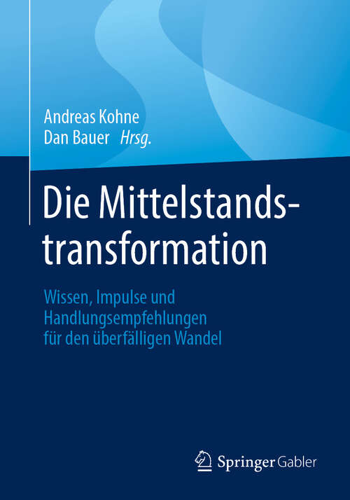 Book cover of Die Mittelstandstransformation: Wissen, Impulse und Handlungsempfehlungen für den überfälligen Wandel