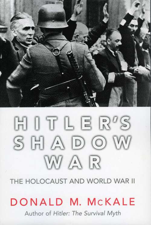 Book cover of Hitler's Shadow War: The Holocaust and World War II