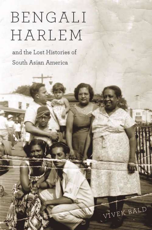 Book cover of Bengali Harlem and the Lost Histories of South Asian America