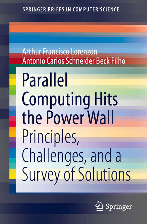 Book cover of Parallel Computing Hits the Power Wall: Principles, Challenges, and a Survey of Solutions (1st ed. 2019) (SpringerBriefs in Computer Science)