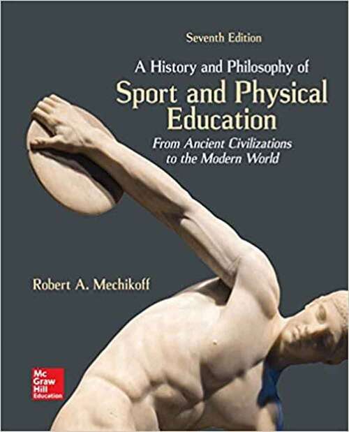 Book cover of A History and Philosophy of Sport and Physical Education: From Ancient Civilizations to the Modern World (Seventh Edition)