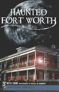 Haunted Fort Worth (Haunted America)