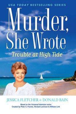 Book cover of Murder, She Wrote: Trouble at High Tide