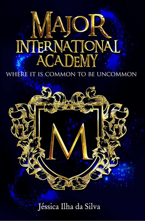 Book cover of Major International Academy: Where it is common to be uncommon (Major International Academy #1)