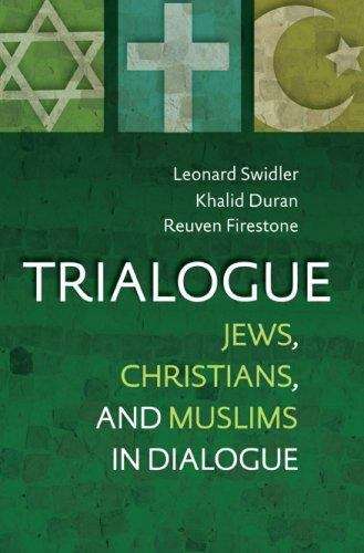 Trialogue: Jews, Christians, and Muslims in Dialogue