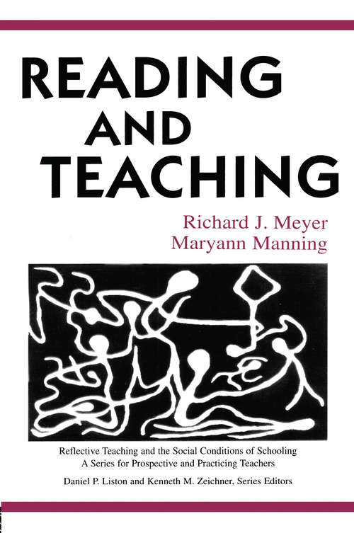 Reading and Teaching (Reflective Teaching and the Social Conditions of Schooling Series)