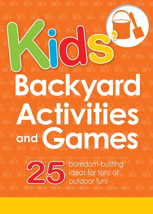 Book cover of Kids' Backyard Activities and Games