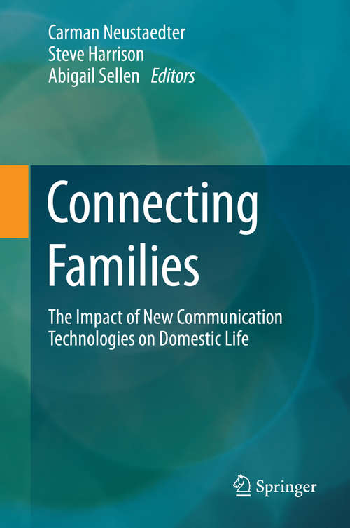 Book cover of Connecting Families: The Impact of New Communication Technologies on Domestic Life