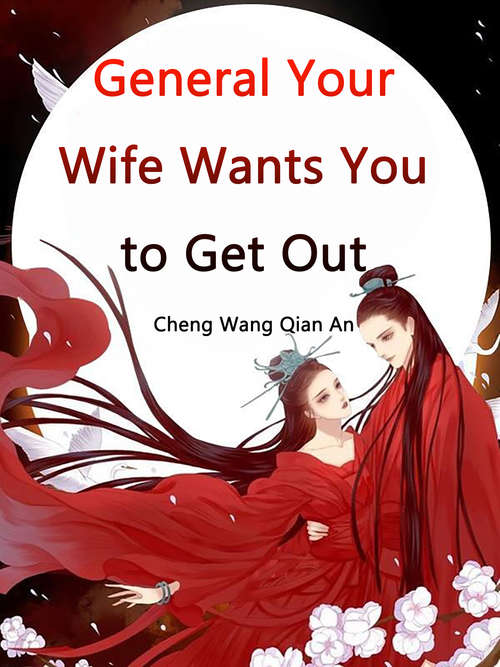 General, Your Wife Wants You to Get Out: Volume 1 (Volume 1 #1)