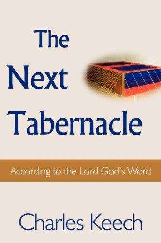 Book cover of The Next Tabernacle: According to the Lord God's Word