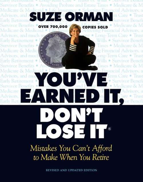 You've Earned It, Don't Lose It: Mistakes You Can't Afford to Make When You Retire