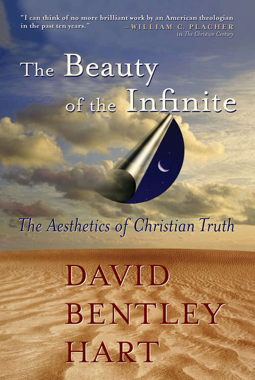 Book cover of The Beauty of the Infinite: The Aesthetics of Christian Truth
