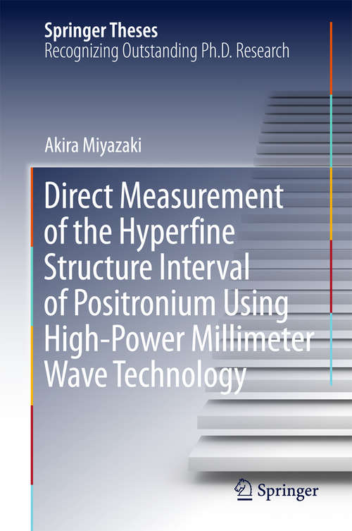 Book cover of Direct Measurement of the Hyperfine Structure Interval of Positronium Using High-Power Millimeter Wave Technology