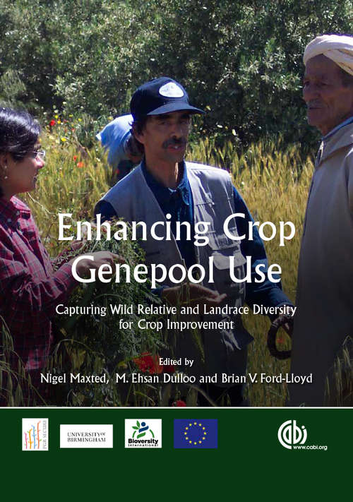 Enhancing Crop Genepool Use: Capturing Wild Relative and Landrace Diversity for Crop Improvement