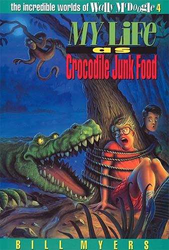 Book cover of My Life as Crocodile Junk Food (The Incredible Worlds of Wally McDoogle #4)