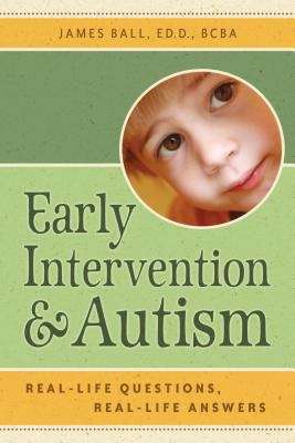 Early Intervention and Autism: Real-Life Questions, Real-Life Answers