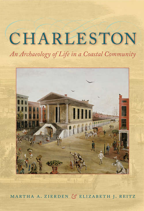 Charleston: An Archaeology of Life in a Coastal Community