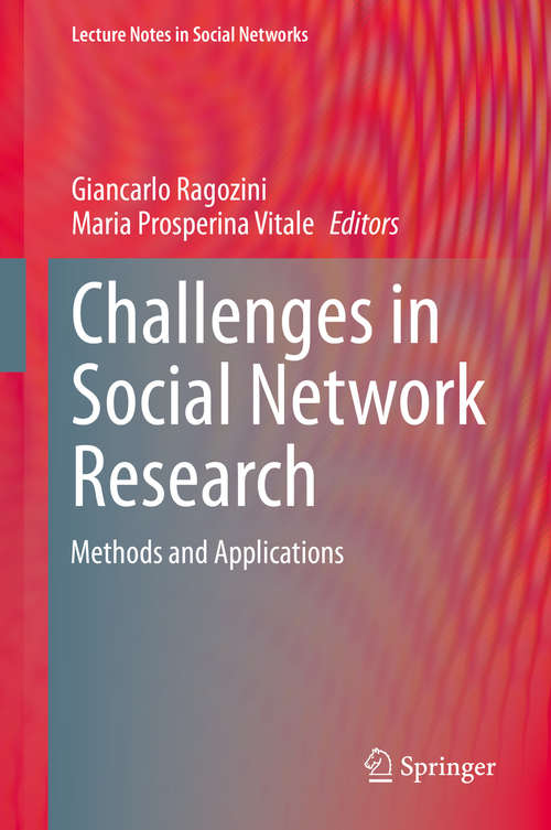 Book cover of Challenges in Social Network Research: Methods and Applications (1st ed. 2020) (Lecture Notes in Social Networks)