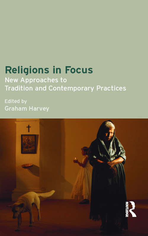 Book cover of Religions in Focus: New Approaches to Tradition and Contemporary Practices