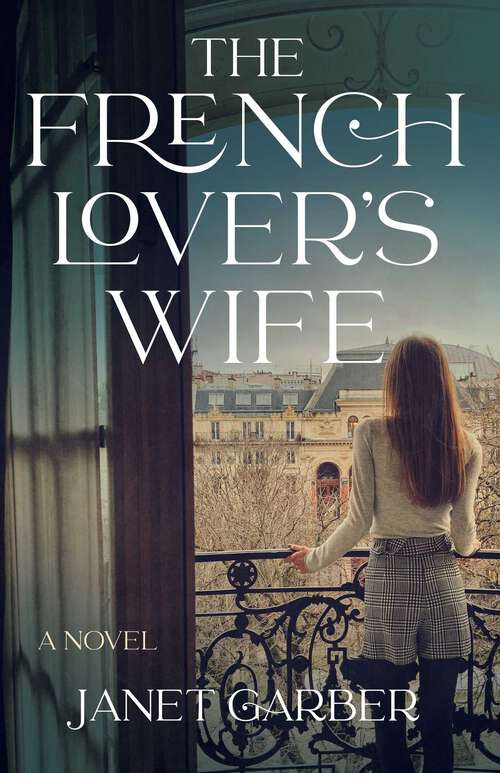Book cover of The French Lover's Wife: A Novel