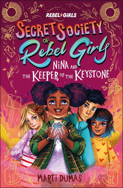 Book cover of Nina and the Keeper of the Keystone: Secret Society of Rebel Girls