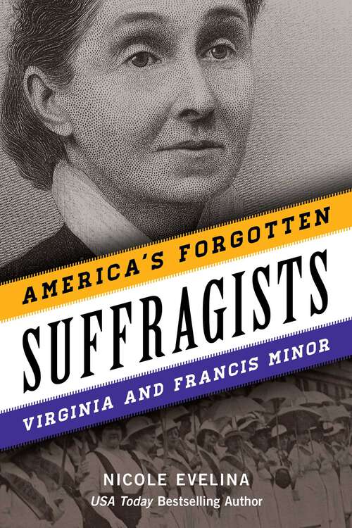 Book cover of America's Forgotten Suffragists: Virginia and Francis Minor