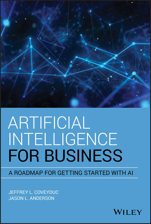 Book cover of Artificial Intelligence for Business: A Roadmap for Getting Started with AI