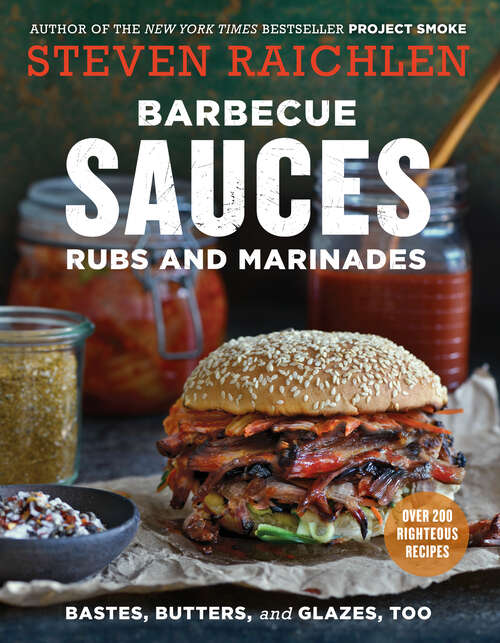 Book cover of Barbecue Sauces, Rubs, and Marinades--Bastes, Butters & Glazes, Too: Rubs, And Marinades Bastes, Butters And Glazes, Too