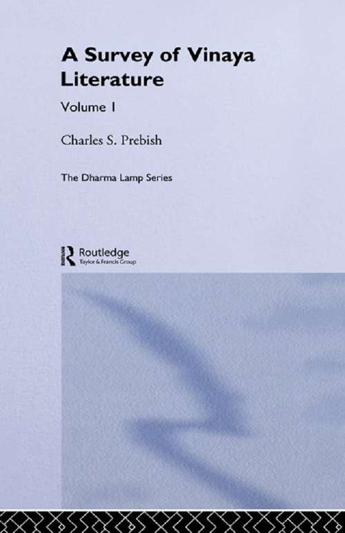 A Survey of Vinaya Literature (Routledge Critical Studies in Buddhism #Vol. 1)