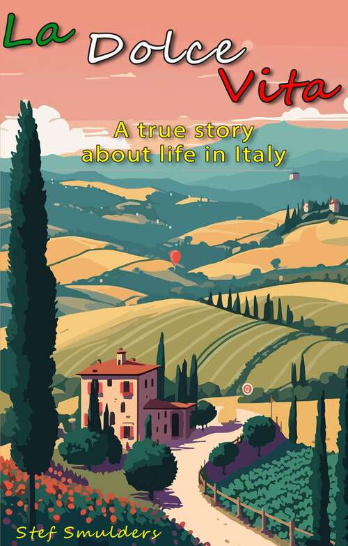 Book cover of Living in Italy: The Real Deal - How to Survive the Good Life