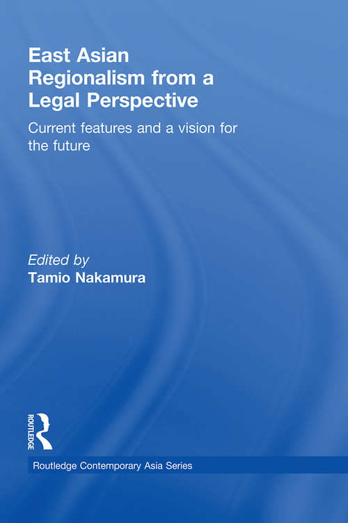 Book cover of East Asian Regionalism from a Legal Perspective: Current features and a vision for the future (Routledge Contemporary Asia Series)