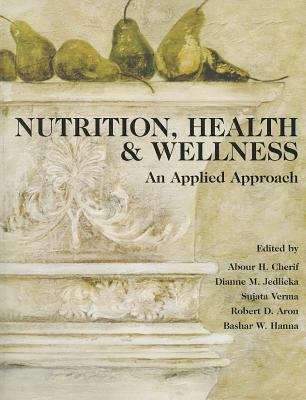 Nutrition, Health & Wellness: An Applied Approach