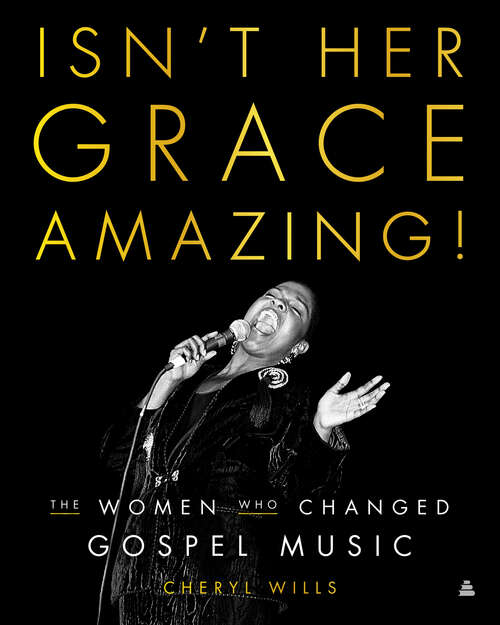 Book cover of Isn't Her Grace Amazing!: The Women Who Changed Gospel Music