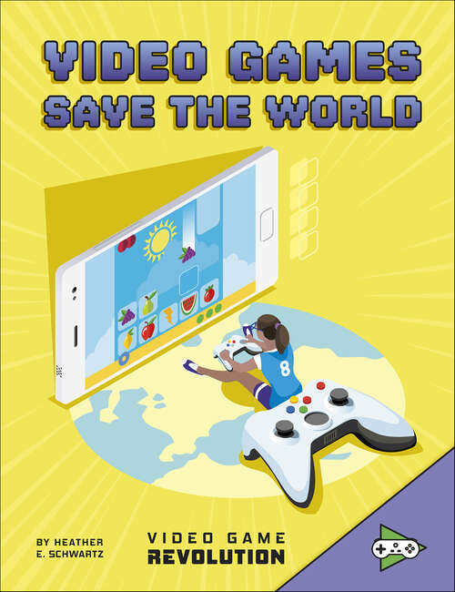 Book cover of Video Games Save the World (Video Game Revolution)