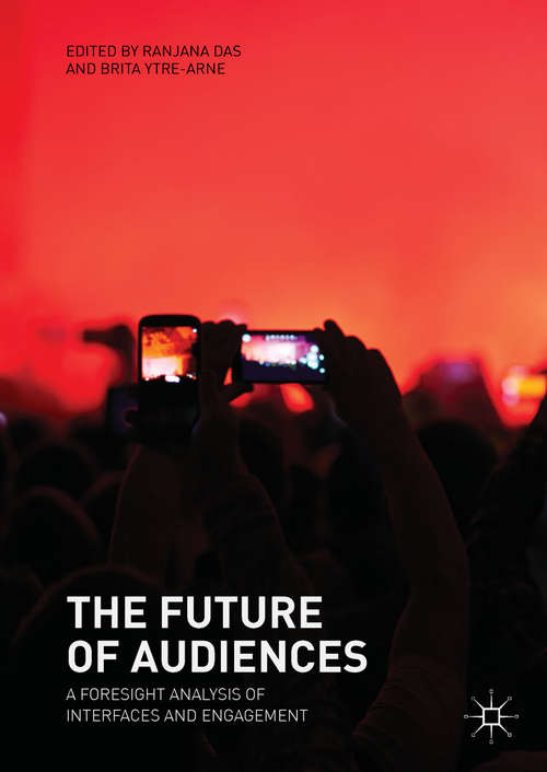 Book cover of The Future of Audiences: A Foresight Analysis Of Interfaces And Engagement