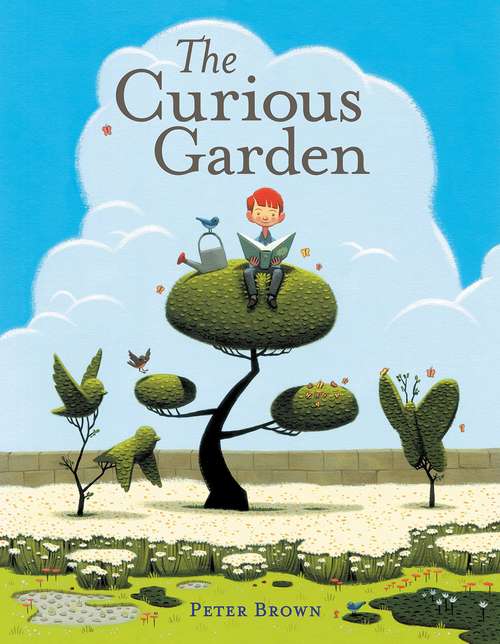 Book cover of The Curious Garden (Into Reading, Read Aloud Module 9 #2)