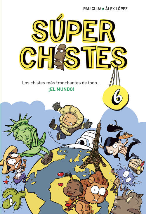 Book cover of Los chistes más tronchantes de todo... ¡El mundo! (Súper Chistes 6)