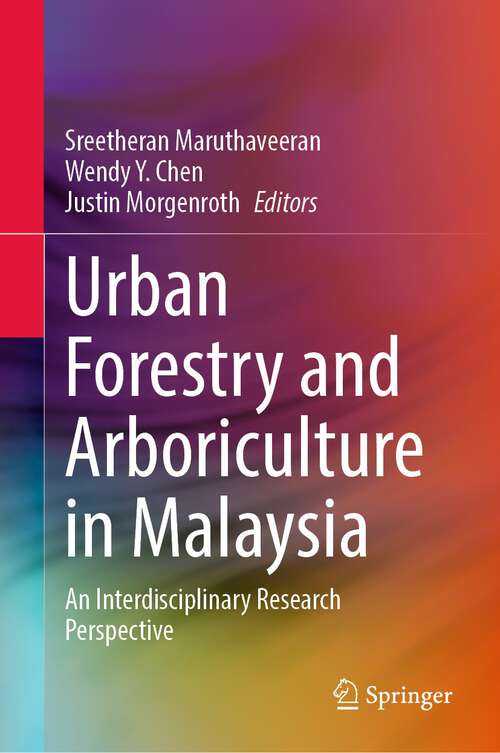Book cover of Urban Forestry and Arboriculture in Malaysia: An Interdisciplinary Research Perspective (1st ed. 2022)