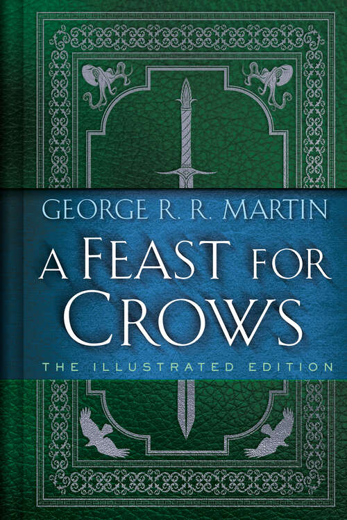 Book cover of A Feast for Crows: The Illustrated Edition (A Song of Ice and Fire Illustrated Edition)