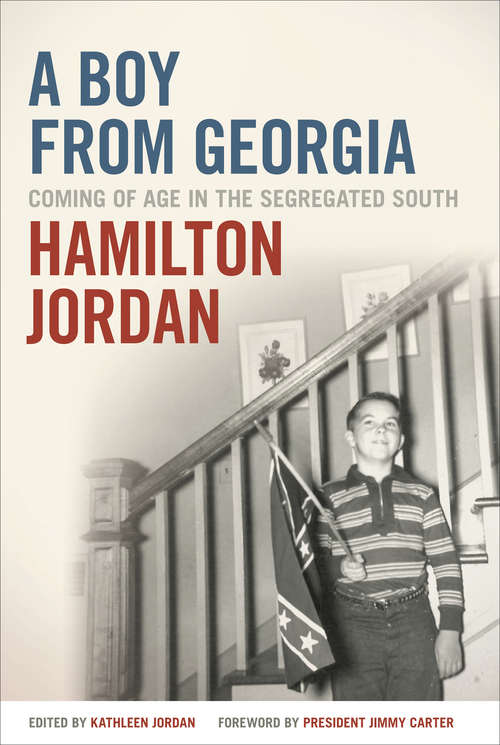 Book cover of A Boy from Georgia: Coming of Age in the Segregated South (A\bradley Hale Fund For Southern Studies Publication)