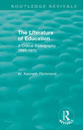 The Literature of Education: A Critical Bibliography 1945-1970 (Routledge Revivals)