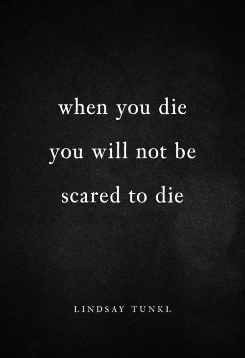 Book cover of When You Die You Will Not Be Scared to Die