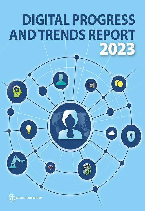 Book cover of Digital Progress and Trends Report 2023: A Ten-year Retrospective