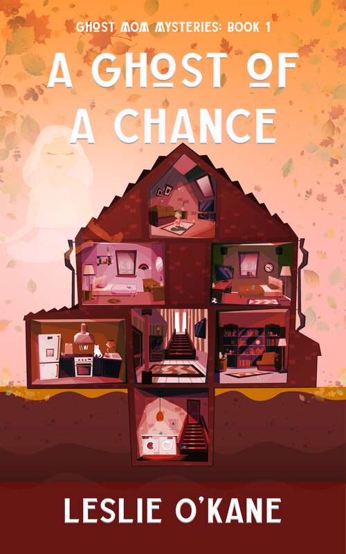 Book cover of A Ghost of a Chance (Ghost Mom Mysteries #1)