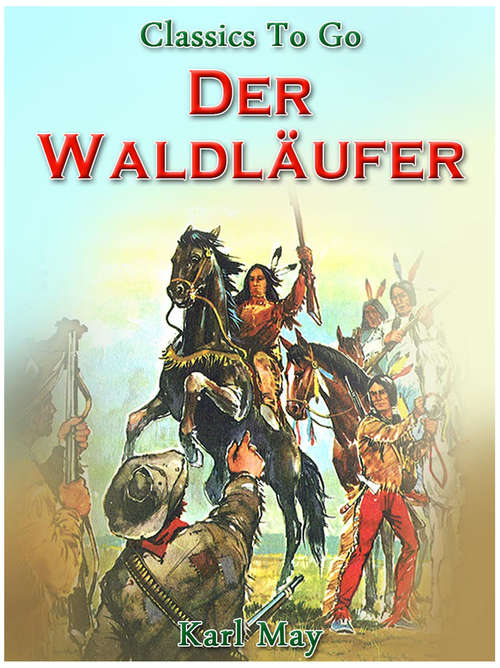 Der Waldläufer: Revised Edition Of Original Version (Classics To Go)